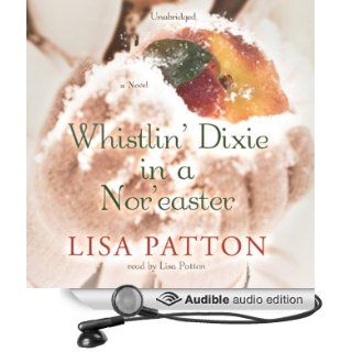 Whistlin' Dixie in a Nor'easter (Audible Audio Edition) Lisa Patton, Marguerite Gavin Books
