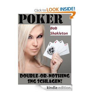 Poker Double or nothing SNG schlagen (German Edition) eBook Bob Shakleton Kindle Store