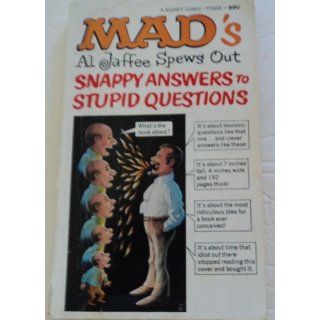 Mad's Al Jaffee Spews out Snappy Answers to Stupid Questions Al Jaffee, Albert B. Feldstein Books