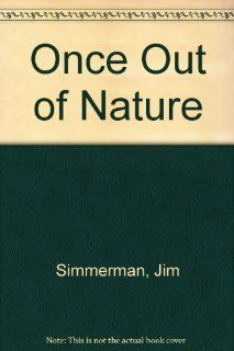 Once Out of Nature: 9780913123218: Literature Books @