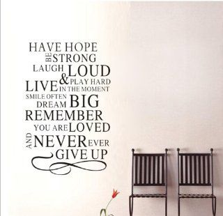 15" * 23" Have Hope Be Strong Laugh Loud & Play Hard Live in the Moment Smile Often Dream Big Remember You Are Loved and Never Ever Give up Inspirational Wall Sayings Decal Sticker DIY Art Decor Boys Girls Room Home  