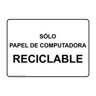 Recycle Computer Paper Only Spanish Sign NHS 14187 Recyclable Items : Business And Store Signs : Office Products