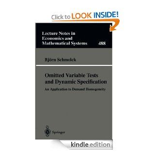 Omitted Variable Tests and Dynamic Specification: An Application to Demand Homogeneity (Lecture Notes in Economics and Mathematical Systems) eBook: Bjrn Schmolck: Kindle Store