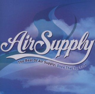 The Best of Air Supply: Ones That You Love: Music