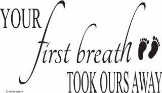 Nursery Wall Decal Sayings Your First Breath Took Ours Away wall quote  cute wall decals baby wall quotes   Prints
