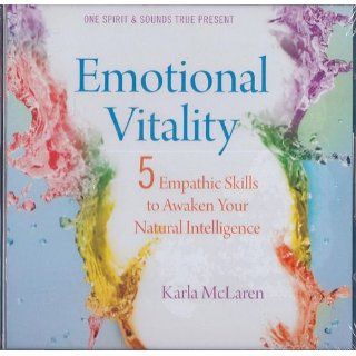 Emotional Vitality 5 Empathetic Skills to Awaken Your Emotional Intelligence: Karla McLaren: 9781604070743: Books