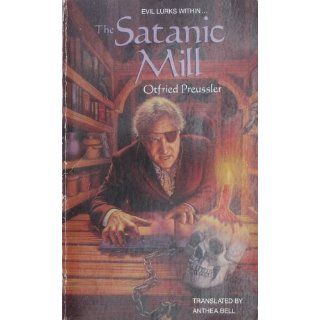 The Satanic Mill: Otfried Preussler and Anthea Bell: 9780020447757: Books