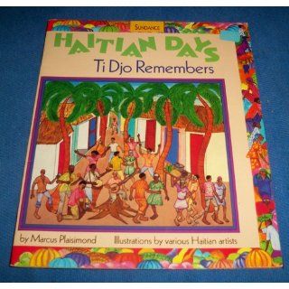 Haitian DaysTI Djo Remembers: Marcus Plaisimond: 9781568013602: Books