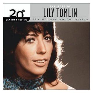 The Best of Lily Tomlin: 20th Century Masters   The Millennium Collection: Music