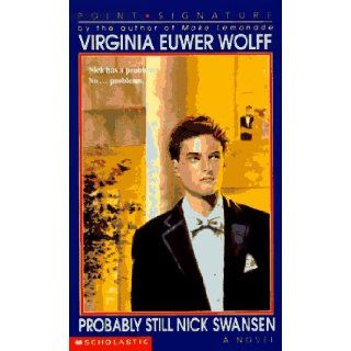 Probably Still Nick Swansen: A Novel (Point): Virginia Euwer Wolff: 9780590431460: Books