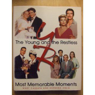 The Young and the Restless: Most Memorable Moments: Mary Cassata, Barbara Irwin: 9781881649878: Books