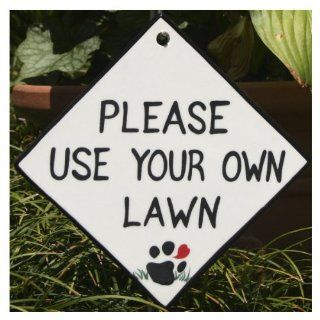 Ceramic Yard Sign For Dogs and Dog Owners, Please Use Your Own Lawn Sign written on white (click here to see other choices) : No Poop Dog Signs : Patio, Lawn & Garden