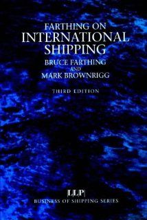 Farthing on International Shipping (3rd edition): Bruce Farthing, Mark Brownrigg: 9781859781593: Books
