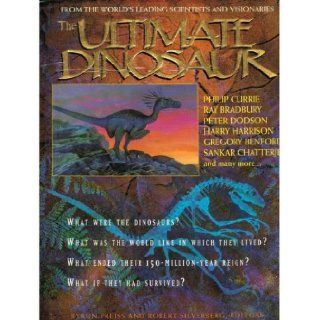 The Ultimate Dinosaur Past, Present, and Future BYRON PREISS, Robert Silverberg 9780553076769 Books