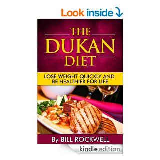 Dukan Diet including Full Day of Eating with Recipes: The Dukan Diet. The Best Way to Lose Weight Quickly and Be Healthier for Life. Recipes for Breakfast,Stabilization Phases of the Dukan Diet) eBook: Bill Rockwell, Dukan Diet Recipes Exercises: Kindle St