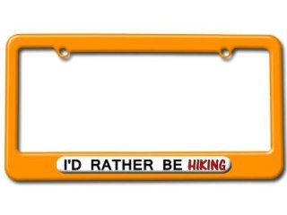 I'd Rather Be Hiking License Plate Tag Frame   Color Orange: Automotive