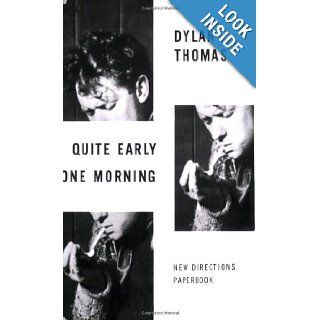Quite Early One Morning: Dylan Thomas: 9780811202084: Books