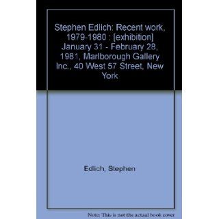 Stephen Edlich: Recent Work, 1979 1980: Stephen Bann, Stephen Edlich: 9780897970037: Books