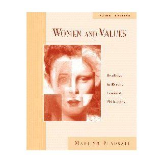 Women and Values: Readings in Recent Feminist Philosophy: Marilyn Pearsall: 9780534534691: Books