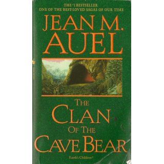 The Clan of the Cave Bear: Earth's Children, Book One: Jean M. Auel: 9780553250428: Books