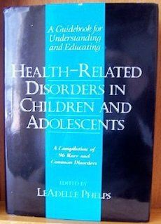Health Related Disorders in Children and Adolescents: A Guidebook for Understanding and Educating (Haworth School Psychology): 9781557984852: Medicine & Health Science Books @