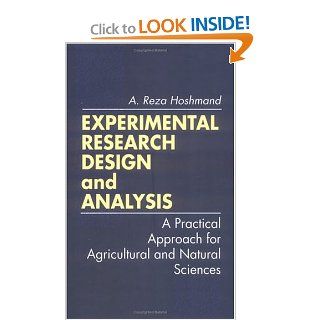 Experimental Research Design and Analysis: A Practical Approach for Agricultural and Natural Sciences (9780849386350): Reza Hoshmand: Books