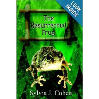 The Resurrected Frog: Sylvia J. Cohen: 9781403323842: Books