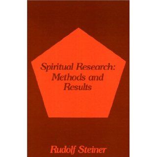 Spiritual Research : Methods and Results: Rudolf Steiner, Paul M. Allen: 9780893452117: Books