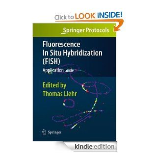 Fluorescence In Situ Hybridization (FISH)   Application Guide eBook: Thomas Liehr: Kindle Store