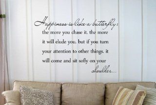 Happiness is like a butterfly: the more you chase it, the more it will elude you. But if you turn your attention to other things, it will come and sit softly on your shoulderVinyl wall art Inspirational quotes and saying home decor decal sticker  