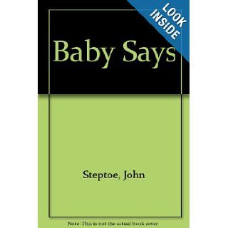 Baby Says: John Steptoe: 9780688118556: Books