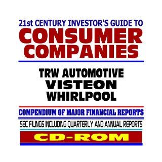 21st Century Investor's Guide to Consumer Companies TRW Automotive, Visteon, Whirlpool   SEC Filings (CD ROM) U.S. Government 9781422001738 Books