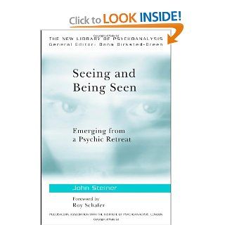 Seeing and Being Seen: Emerging from a Psychic Retreat (The New Library of Psychoanalysis): 9780415575065: Social Science Books @