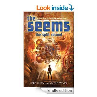 The Seems: The Split Second   Kindle edition by John Hulme, Michael Wexler. Children Kindle eBooks @ .