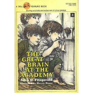 The Great Brain at the Academy (Great Brain #4) John D. Fitzgerald, Mercer Mayer 9780440431138 Books