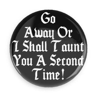 Funny Quotes; Monty Python: Go Away or I Shall Taunt You a Second Time! (3.0 Inch Magnet): Jewelry