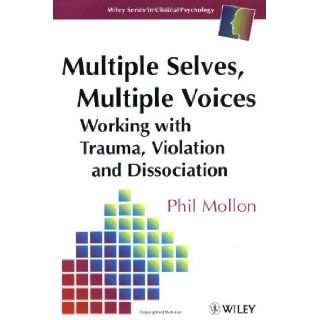Multiple Selves, Multiple Voices: Working with Trauma, Violation and Dissociation: 9780471963301: Social Science Books @