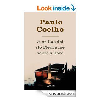 A orillas del ro Piedra me sent y llor (Spanish Edition) eBook: Paulo Coelho: Kindle Store