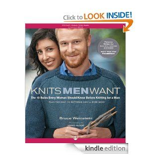 Knits Men Want: The 10 Rules Every Woman Should Know Before Knitting for a Man~Plus the Only 10 Patterns She'll Ever eBook: Bruce Weinstein, Jared Flood: Kindle Store
