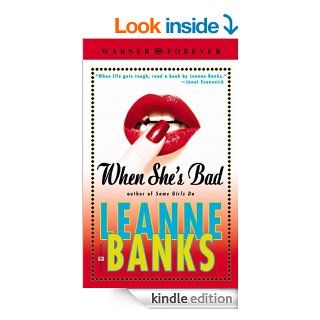 When She's Bad   Kindle edition by Leanne Banks. Romance Kindle eBooks @ .
