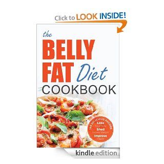 The Belly Fat Diet Cookbook: 105 Easy and Delicious Recipes to Lose Your Belly, Shed Excess Weight, Improve Health eBook: John Chatham: Kindle Store