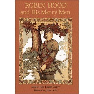 Robin Hood and His Merry Men: Jane Louise Curry, John Lytle: 9780689506093: Books