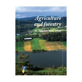Agriculture and Forestry in Sweden since 1900. A Cartographic Description.: Ulf [Ed] Jansson: 9789187760617: Books