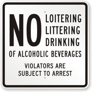 SmartSign Aluminum Sign, Legend "No Loitering Littering Drinking Alcohol", 18" square, Black on White: Yard Signs: Industrial & Scientific