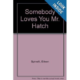 Somebody Loves You Mr. Hatch: Books
