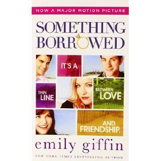Something Borrowed: Emily Giffin: Books