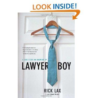 Lawyer Boy: A Case Study on Growing Up: Rick Lax: 9780312373351: Books