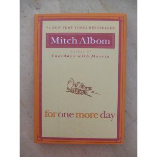 For One More Day: Mitch Albom: 9781401309572: Books