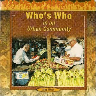 Who's Who in an Urban Community: Jake Miller: 9781404250345:  Kids' Books