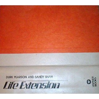 Life Extension: Durk Pearson, Sandy Shaw: 9780446512299: Books
